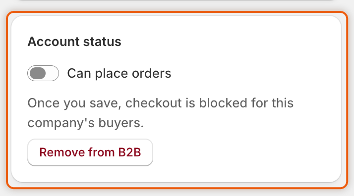 The Account status card with the Can place orders switch off, a note that checkout will be blocked once you save, and a Remove from B2B button.